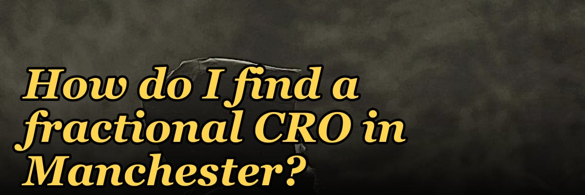How do I find a fractional CRO in Manchester?