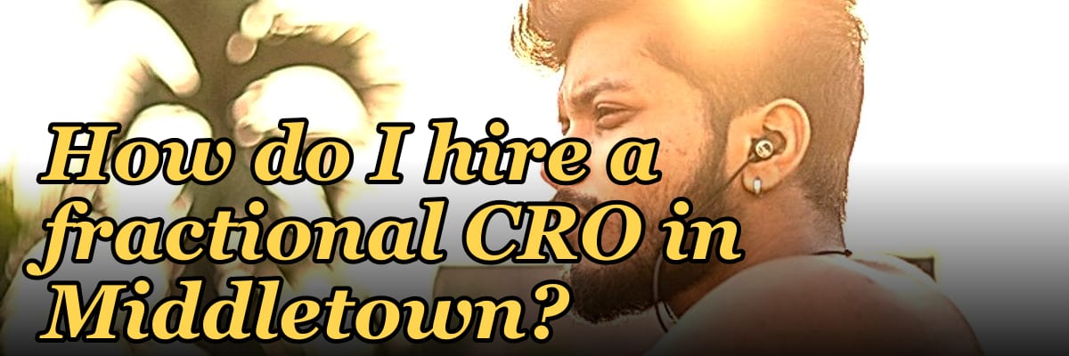 How do I hire a fractional CRO in Middletown?