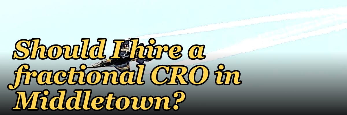 Should I hire a fractional CRO in Middletown?