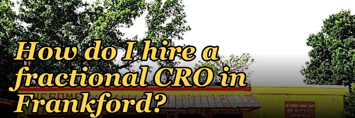 How do I hire a fractional CRO in Frankford?