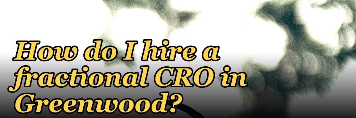 How do I hire a fractional CRO in Greenwood?