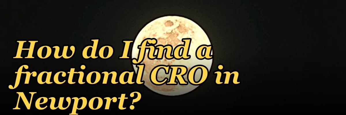 How do I find a fractional CRO in Newport?