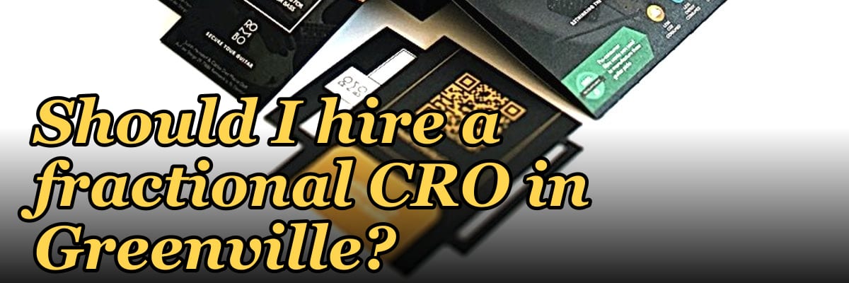 Should I hire a fractional CRO in Greenville?