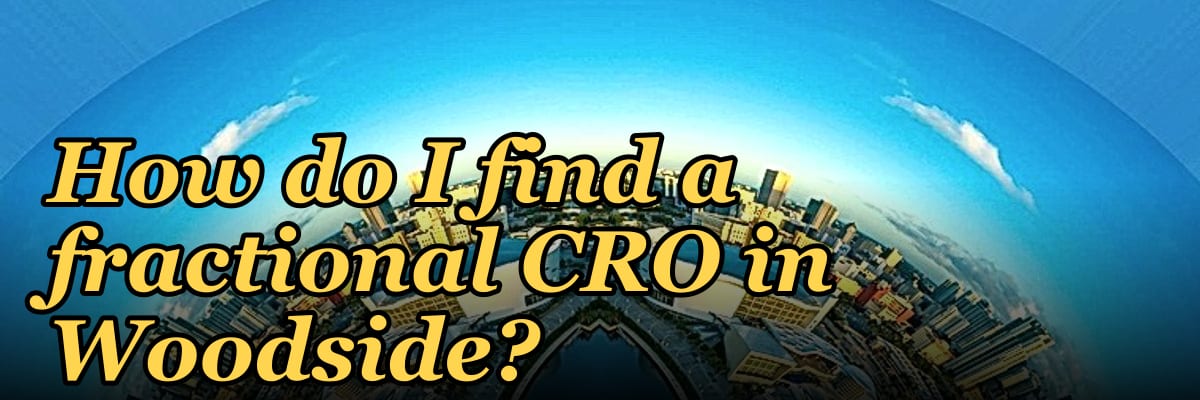 How do I find a fractional CRO in Woodside?