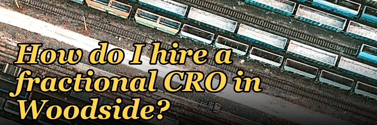 How do I hire a fractional CRO in Woodside?