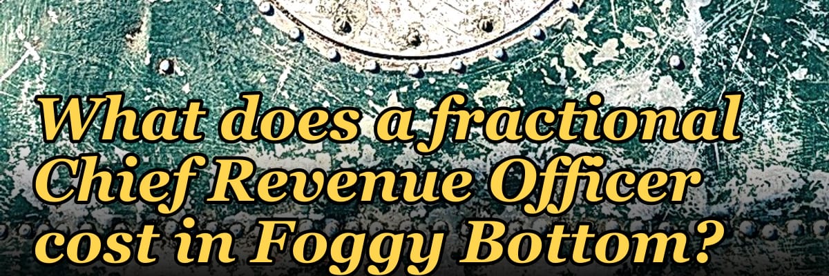 What does a fractional Chief Revenue Officer cost in Foggy Bottom?
