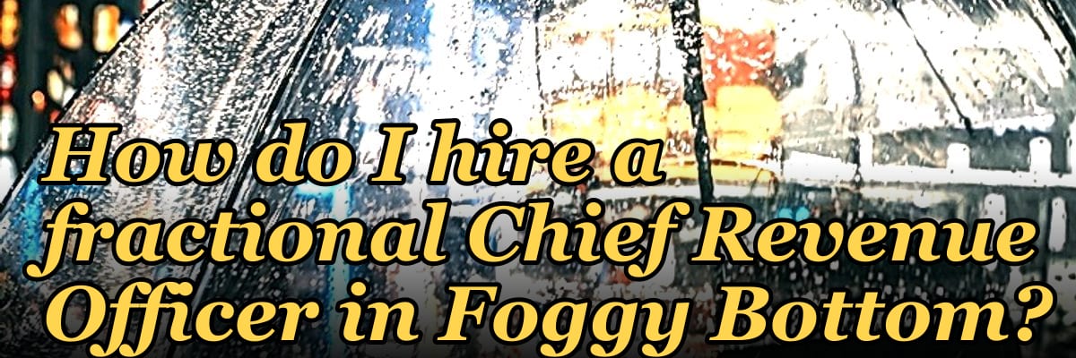 How do I hire a fractional Chief Revenue Officer in Foggy Bottom?