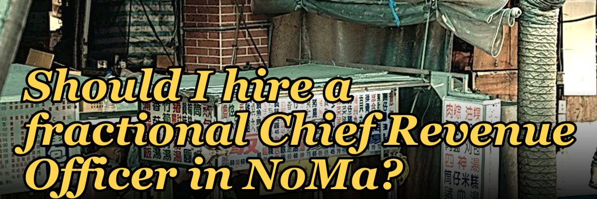 Should I hire a fractional Chief Revenue Officer in NoMa?