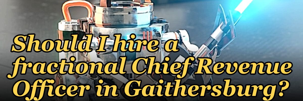 Should I hire a fractional Chief Revenue Officer in Gaithersburg?