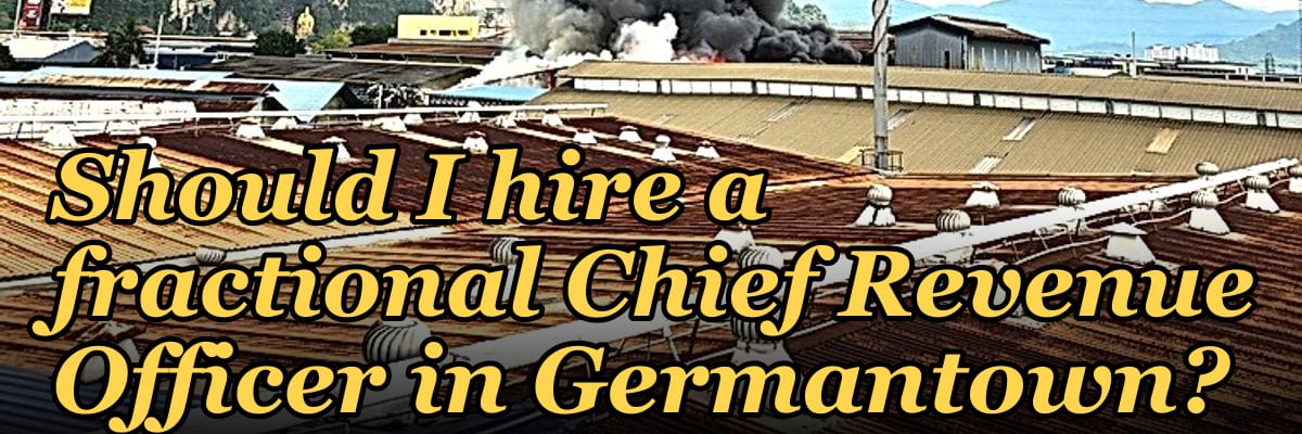 Should I hire a fractional Chief Revenue Officer in Germantown?