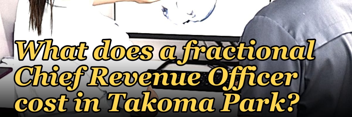 What does a fractional Chief Revenue Officer cost in Takoma Park?