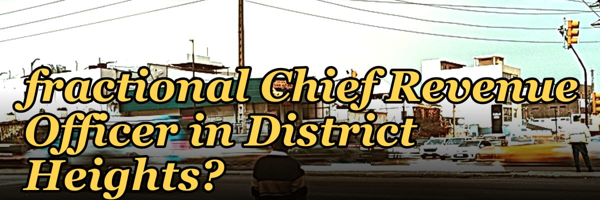 How do I hire a fractional Chief Revenue Officer in District Heights?