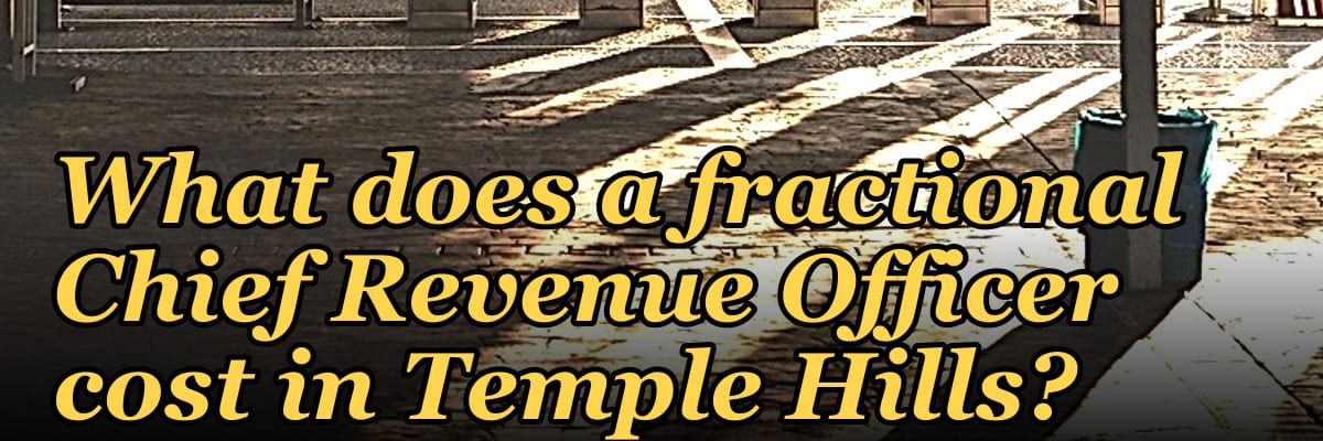 What does a fractional Chief Revenue Officer cost in Temple Hills?