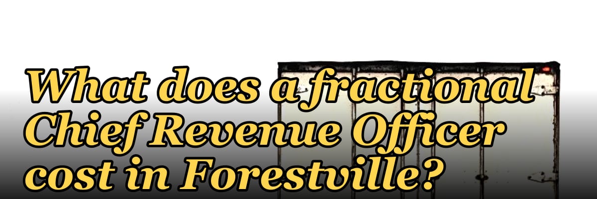 What does a fractional Chief Revenue Officer cost in Forestville?
