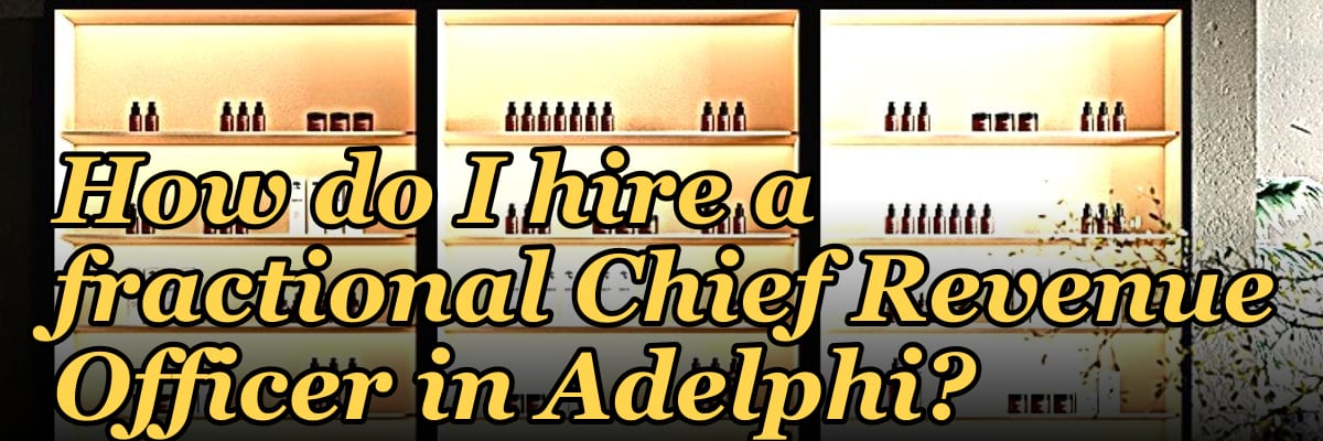 How do I hire a fractional Chief Revenue Officer in Adelphi?