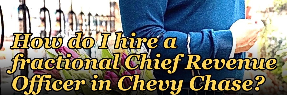 How do I hire a fractional Chief Revenue Officer in Chevy Chase?