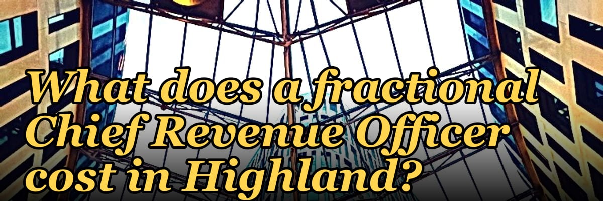 What does a fractional Chief Revenue Officer cost in Highland?