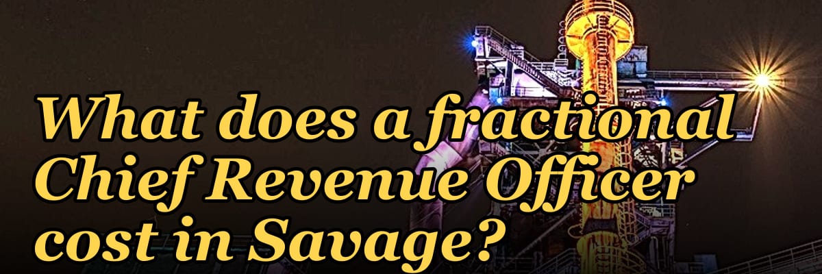 What does a fractional Chief Revenue Officer cost in Savage?