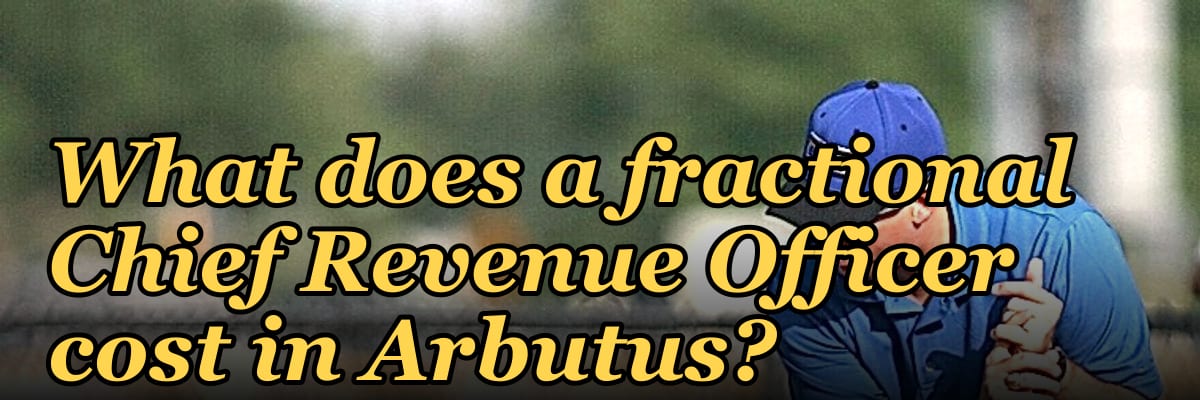 What does a fractional Chief Revenue Officer cost in Arbutus?