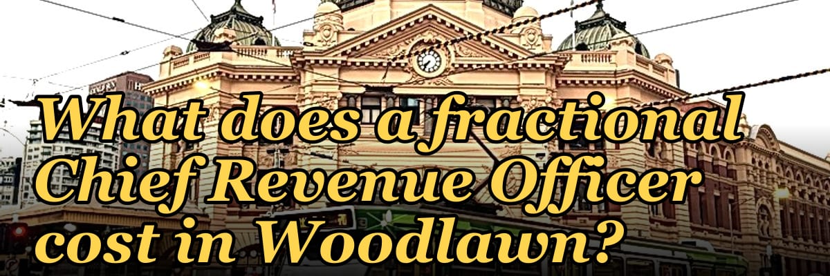 What does a fractional Chief Revenue Officer cost in Woodlawn?