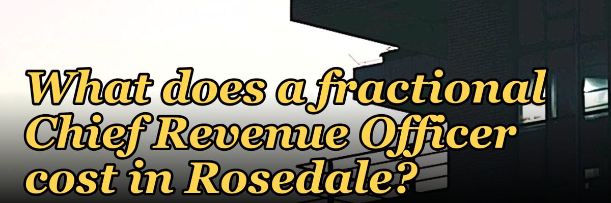 What does a fractional Chief Revenue Officer cost in Rosedale?