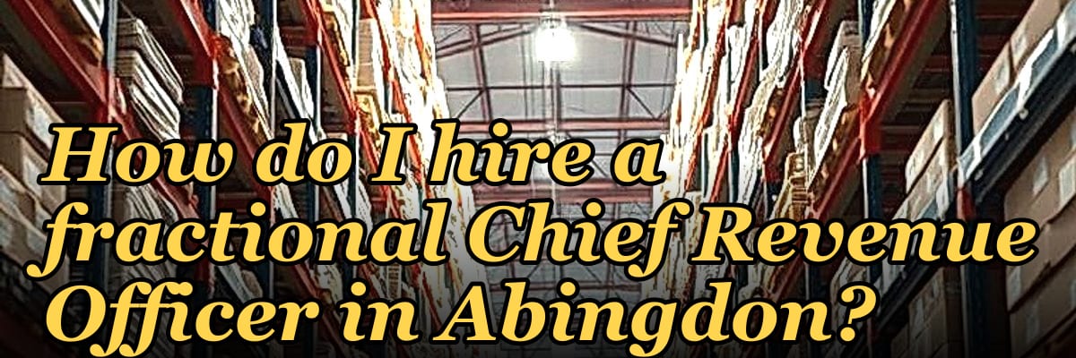 How do I hire a fractional Chief Revenue Officer in Abingdon?