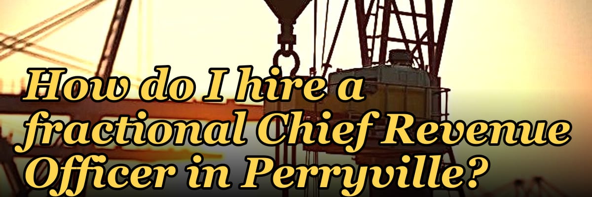 How do I hire a fractional Chief Revenue Officer in Perryville?