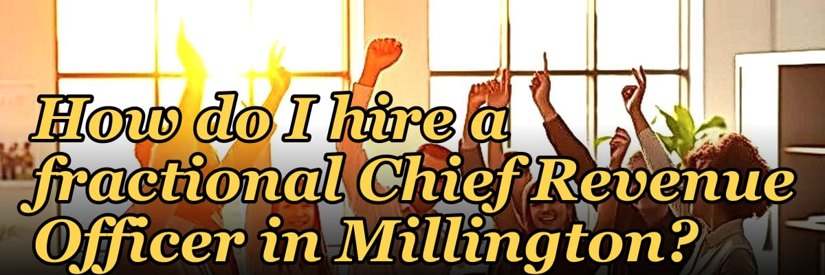 How do I hire a fractional Chief Revenue Officer in Millington?