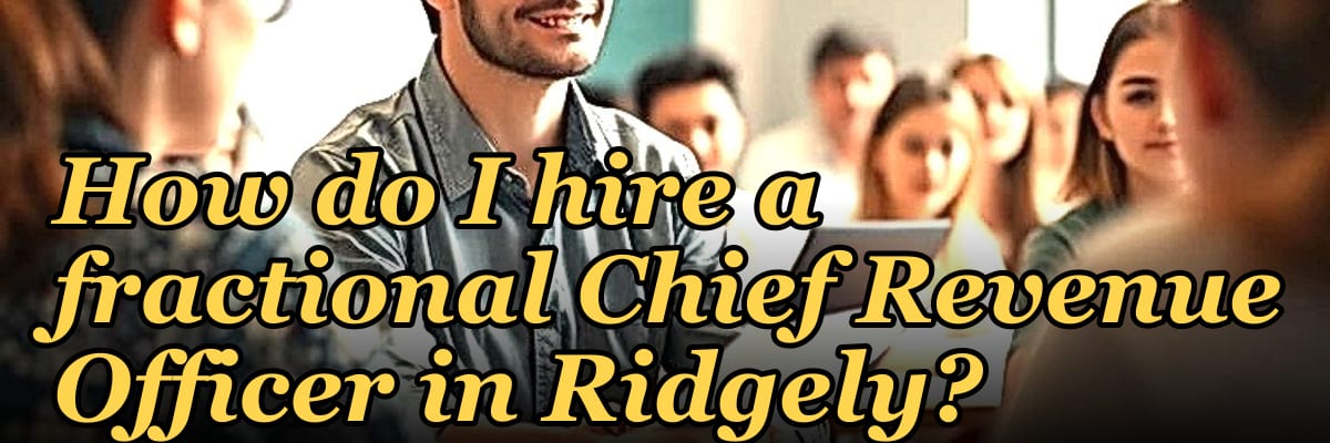 How do I hire a fractional Chief Revenue Officer in Ridgely?