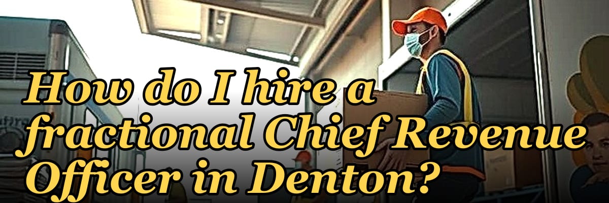 How do I hire a fractional Chief Revenue Officer in Denton?