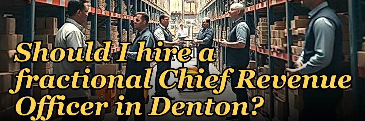 Should I hire a fractional Chief Revenue Officer in Denton?