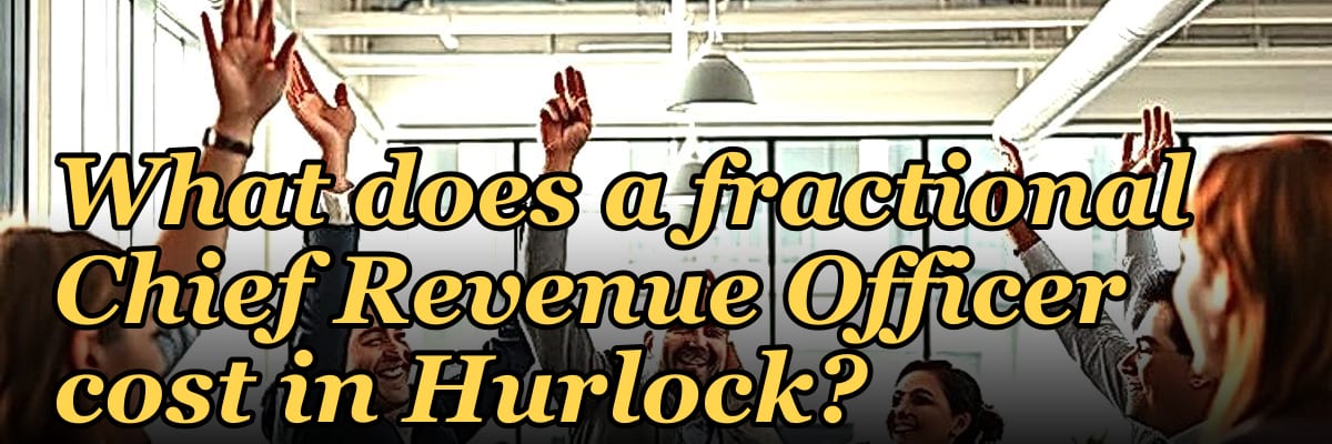 What does a fractional Chief Revenue Officer cost in Hurlock?