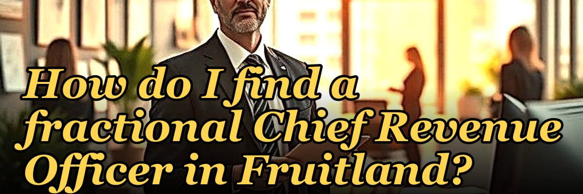 How do I find a fractional Chief Revenue Officer in Fruitland?
