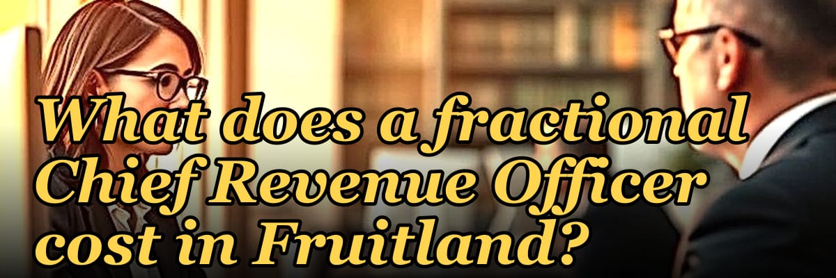 What does a fractional Chief Revenue Officer cost in Fruitland?