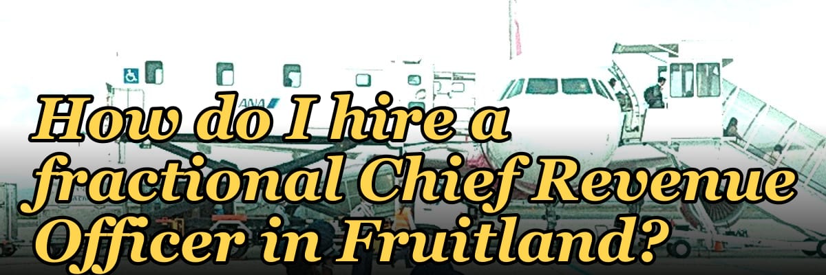 How do I hire a fractional Chief Revenue Officer in Fruitland?