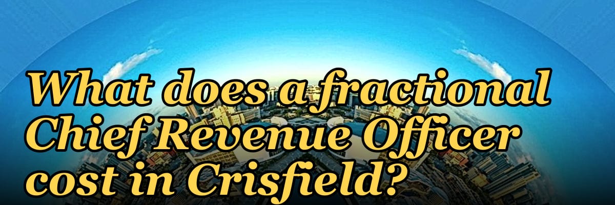 What does a fractional Chief Revenue Officer cost in Crisfield?