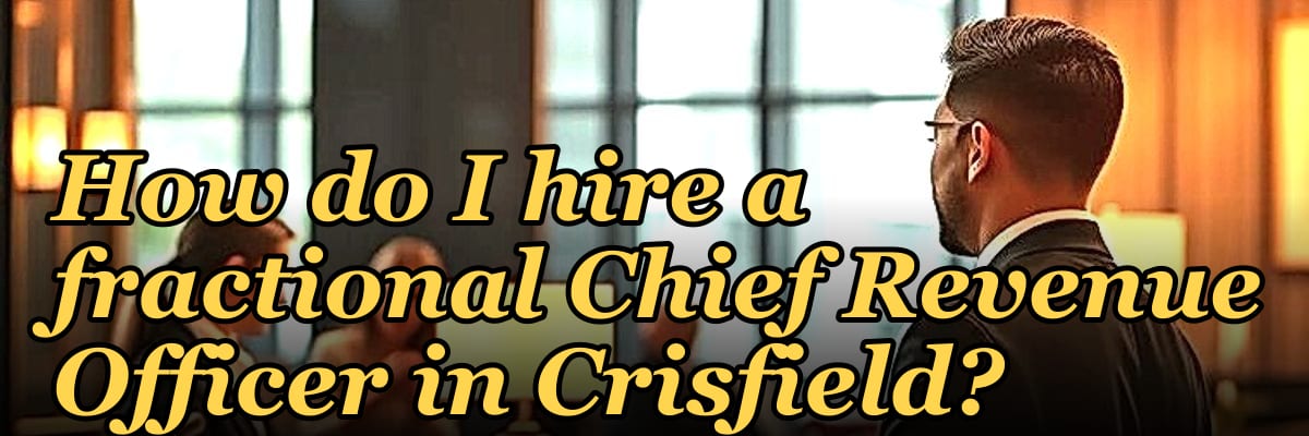 How do I hire a fractional Chief Revenue Officer in Crisfield?