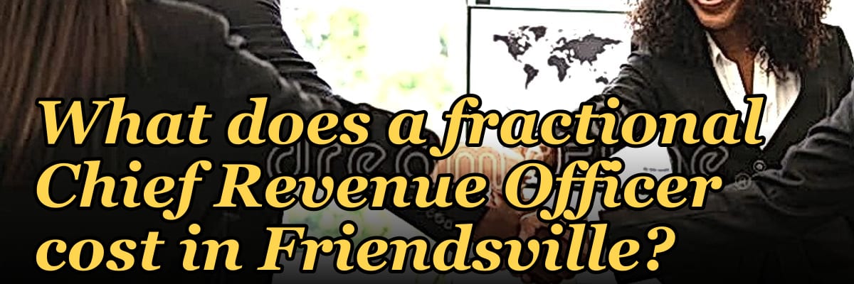 What does a fractional Chief Revenue Officer cost in Friendsville?