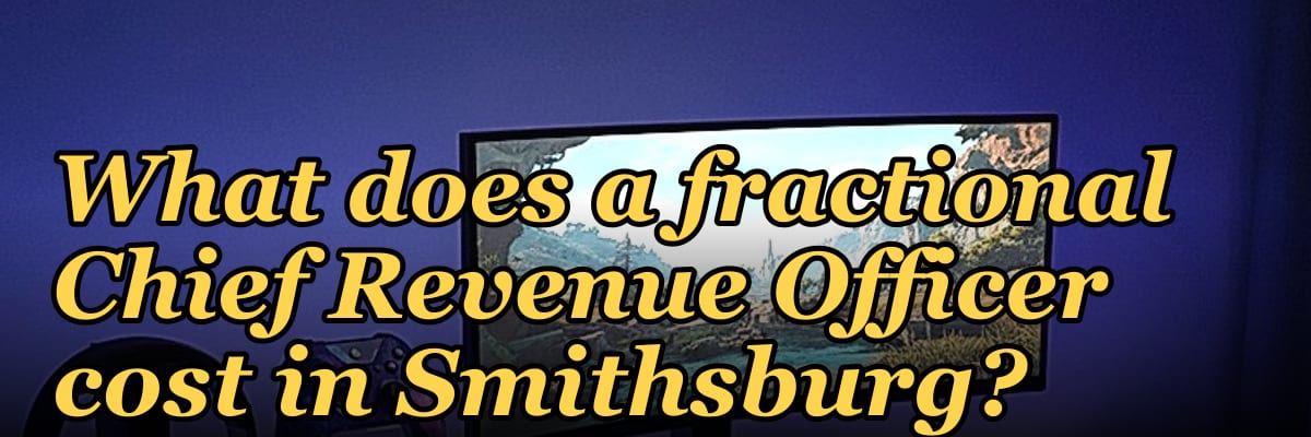 What does a fractional Chief Revenue Officer cost in Smithsburg?