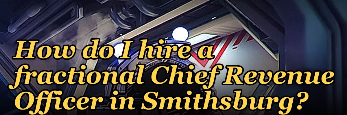How do I hire a fractional Chief Revenue Officer in Smithsburg?