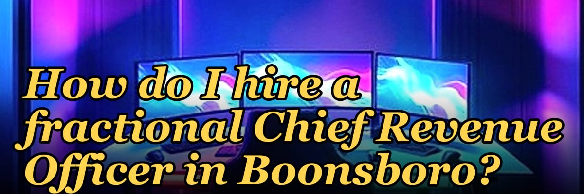 How do I hire a fractional Chief Revenue Officer in Boonsboro?