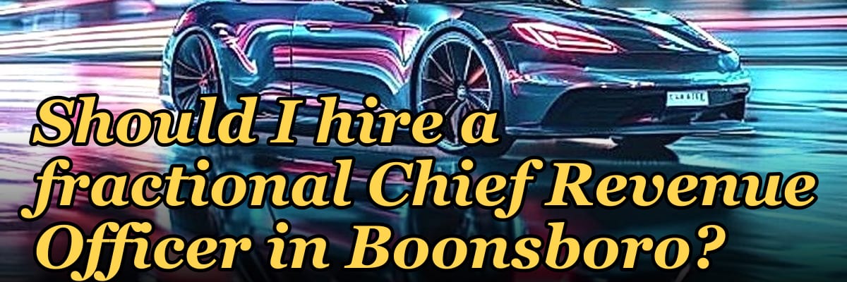 Should I hire a fractional Chief Revenue Officer in Boonsboro?