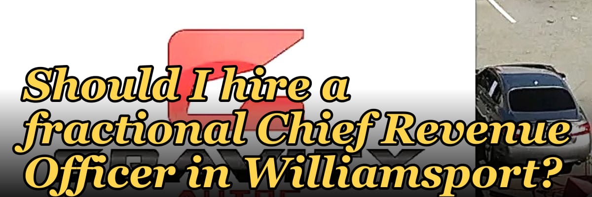 Should I hire a fractional Chief Revenue Officer in Williamsport?
