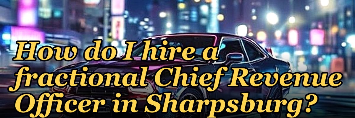 How do I hire a fractional Chief Revenue Officer in Sharpsburg?