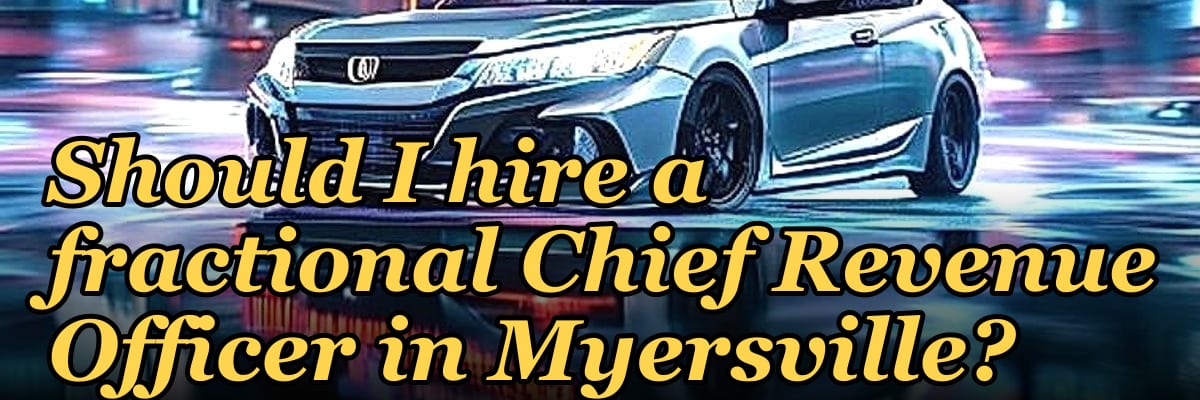 Should I hire a fractional Chief Revenue Officer in Myersville?