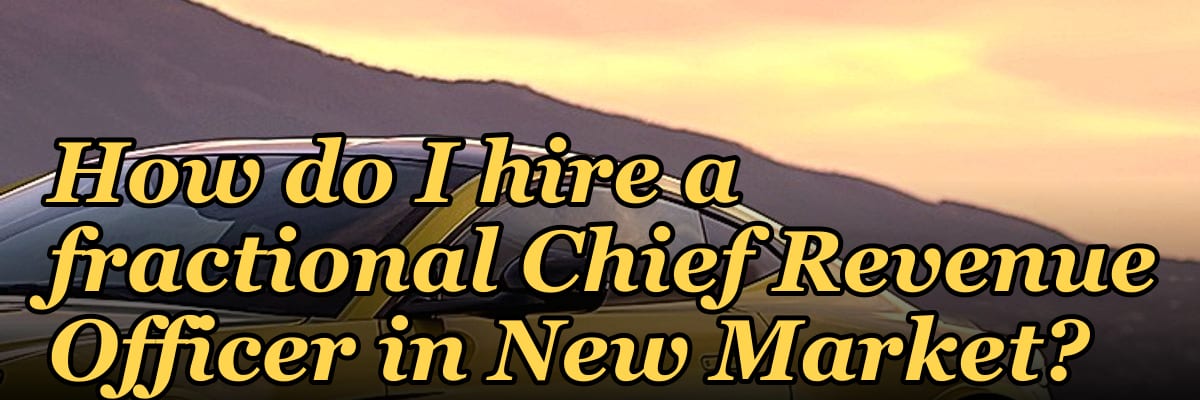How do I hire a fractional Chief Revenue Officer in New Market?