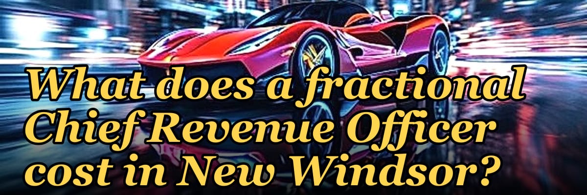 What does a fractional Chief Revenue Officer cost in New Windsor?