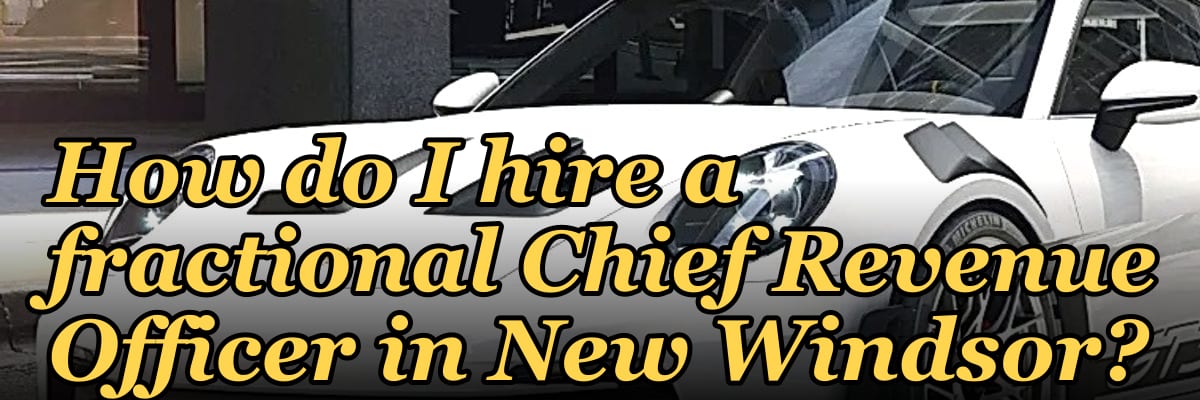How do I hire a fractional Chief Revenue Officer in New Windsor?