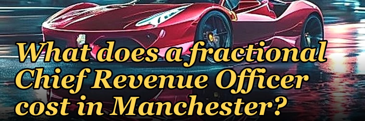 What does a fractional Chief Revenue Officer cost in Manchester?