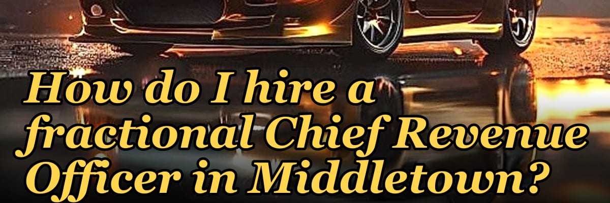 How do I hire a fractional Chief Revenue Officer in Middletown?